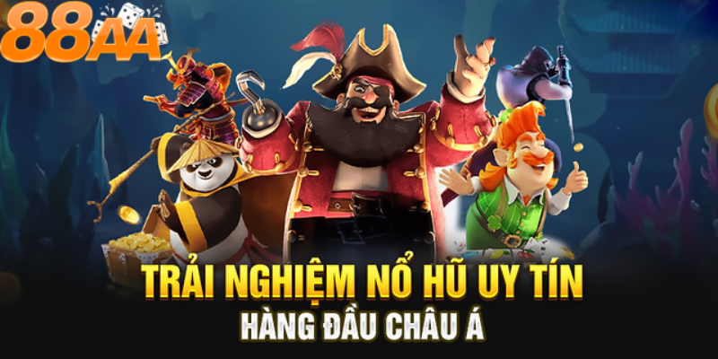 Các loại hình nổ hũ tại nhà cái 88aa