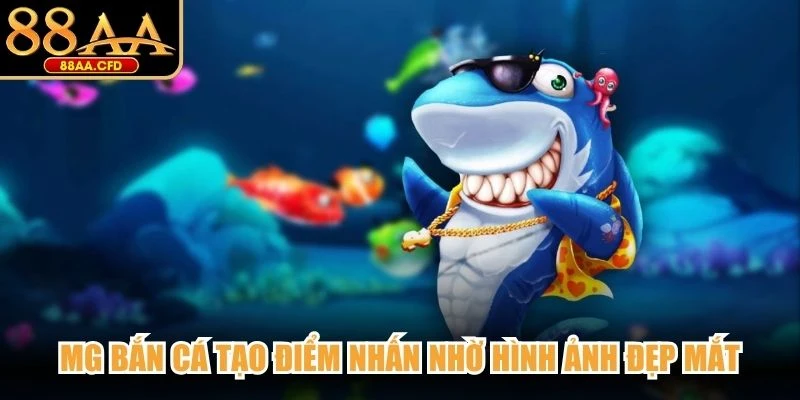 MG Bắn Cá tạo điểm nhấn nhờ hình ảnh đẹp mắt và lối chơi đơn giản