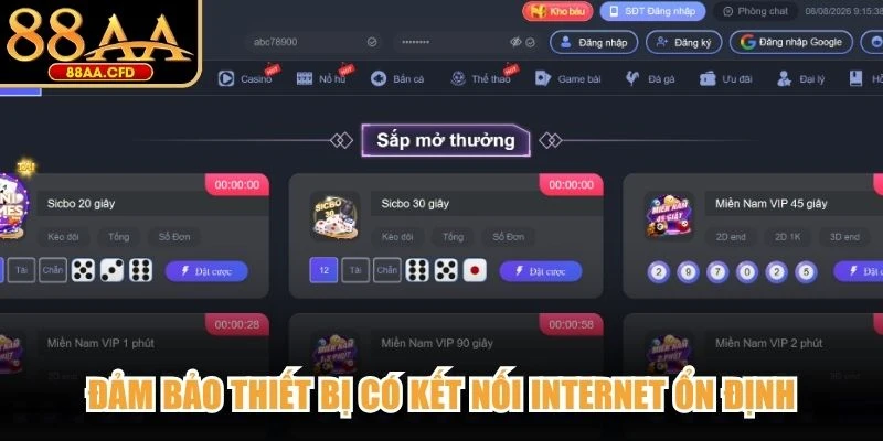 Đảm bảo thiết bị có kết nối internet ổn định để truy cập không bị gián đoạn