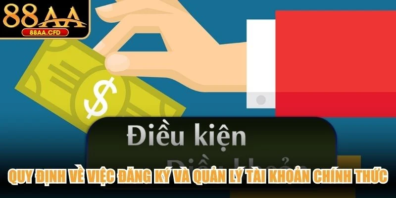 Quy định về việc đăng ký và quản lý tài khoản chính thức